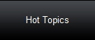 Hot Topics
